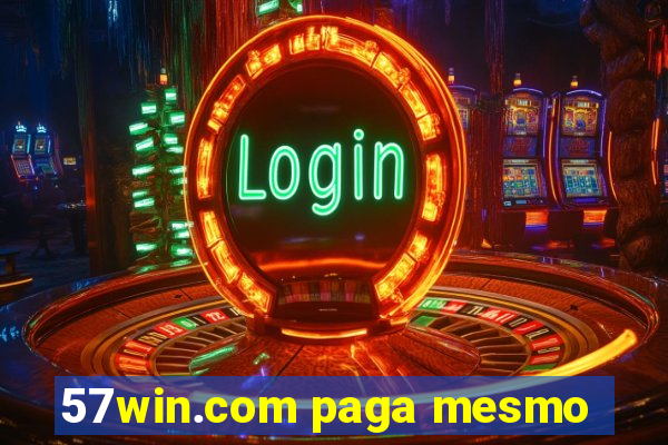 57win.com paga mesmo